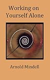 Working On Yourself Alone Inner Dreambody Work English Edition