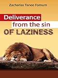 Deliverance From The Sin Of Laziness Practical Helps For The Overcomers Book 8