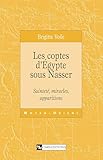 Les Coptes Dgypte Sous Nasser Saintet Miracles Apparitions Moyenorient