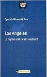 Los Angeles Le Mythe Amricain Inachev Cnrs Plus 2002