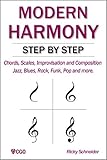 Modern Harmony Step By Step Chords Scales Improvisation And Composition In Modern Music Jazz Blues Rock Funk Pop And More English Edition