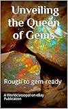 Unveiling The Queen Of Gems Rough To Gemready English Edition