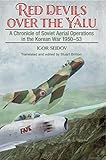 Red Devils Over The Yalu A Chronicle Of Soviet Aerial Operations In The Korean War 195053 Helion Studies In Military History Book 26 English Edition