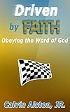 Driven by Faith: Obeying the Word of God