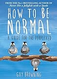 How To Be Normal A Guide For The Perplexed English Edition