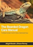 The Bearded Dragon Care Manual The Ultimate Care Guide Food List For Raising A Healthy Bearded Dragon English Edition