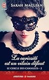 Le Cercle Des Canailles (tome 2)   La Curiosit%C3%A9 Est Un Vilain D%C3%A9faut (j'ai Lu Aventures & Passions T. 10703)