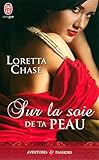 Sur La Soie De Ta Peau (j'ai Lu Aventures & Passions T. 9967)