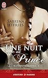 La Fraternit%C3%A9 Royale (tome 3)   Une Nuit Avec Un Prince (j'ai Lu Aventures & Passions T. 8121)