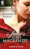 La Folie De Lord Mackenzie (j'ai Lu Aventures & Passions T. 9416)