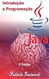 Introduo A Programao Java Aprenda A Programar Usando Java Guia Prtico Com Sugestes De Atividades Portuguese Edition