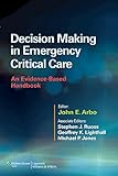 Decision Making In Emergency Critical Care An Evidencebased Handbook English Edition