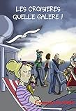 Les Croisi%C3%A8res, Quelle Gal%C3%A8re ! (sans Collection)