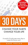 30 Days Change Your Habits Change Your Life A Couple Of Simple Steps Every Day To Create The Life You Want English Edition