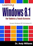 Windows 81 Learning Windows 81 For Tablets Touch Screens Covers Windows Rt Windows 81