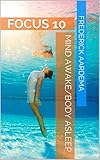 Focus 10 Mind Awakebody Asleep English Edition