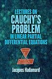 Lectures On Cauchys Problem In Linear Partial Differential Equations Dover Phoenix Editions English Edition