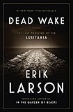 Dead Wake The Last Crossing Of The Lusitania