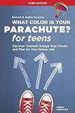 What Color Is Your Parachute For Teens Third Edition Discover Yourself Design Your Future And Plan For Your Dream Job What Color Is Your Parachute For Teens