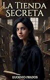 LA TIENDA SECRETA: Aventuras, misterio y suspense