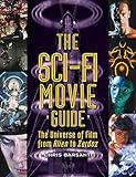 The Scifi Movie Guide The Universe Of Film From Alien To Zardoz English Edition