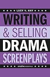 Writing Selling Drama Screenplays A Screenwriters Guide For Film And Television Writing Selling Screenplays English Edition