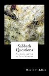 Sabbath Questions: An open letter to Iain Murray