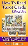 How To Read Tarot Cards Like A Pro A Powerpacked Little Guide To Easily Read Tarot Cards English Edition