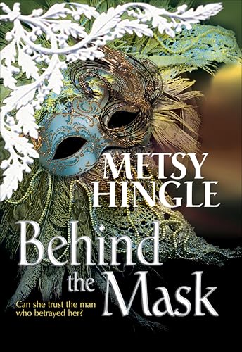 Behind the Mask (By: Metsy Hingle) cover