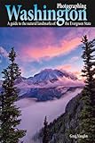 Photographing Washington A Guide To The Natural Landmarks Of The Evergreen State English Edition