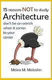 15 Reasons Not To Study Architecture Careers Advice English Edition