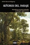 Seores Del Paisaje Ganadera Y Recursos Naturales En Aragn Siglos Xiiixvii Spanish Edition