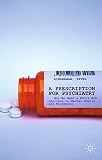 A Prescription For Psychiatry Why We Need A Whole New Approach To Mental Health And Wellbeing English Edition