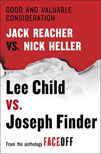 Good and Valuable Consideration: Jack Reacher vs. Nick Heller (With: Lee Child)