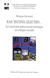Rap Techno Lectro Le Musicien Entre Travail Artistique Et Critique Sociale Ethnologie De La France T 27