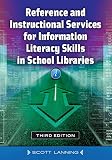 Reference And Instructional Services For Information Literacy Skills In School Libraries 3rd Edition