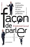 Faon De Parler Petites Et Grandes Histoires De Nos Expressions Prfres Petites Et Grandes Histoires De Mes Expressions Prfres Opportun Poche
