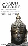 La Vision Profonde : De La Pleine Conscience %C3%A0 La Contemplation Int%C3%A9rieure