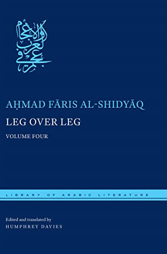 Leg over Leg: Volume Four (By: Humphrey Davies,Ahmad Faris al-Shidyaq) cover