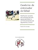 Cuaderno De Entrenador De Ftbol Planificacin Completa De Una Temporada Para Equipos De Ftbol 11 Spanish Edition