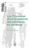 Les Processus Discriminatoires Des Politiques Du Handicap Handicap Vieillissement Socit