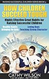 How Children Succeed Tough Learn Become The Conscious Parent Which Children The Opposite Of Spoiled Simplistic Parenting Understanding There Are No Bad Kids English Edition