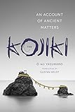 The Kojiki An Account Of Ancient Matters Translations From The Asian Classics English Edition