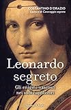 Leonardo Segreto Gli Enigmi Nascosti Nei Suoi Capolavori Italian Edition