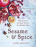 Sesame Spice Baking From The East End To The Middle East English Edition