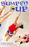 Bumped Up The Volleyball Series Book 1