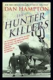 The Hunter Killers The Extraordinary Story Of The First Wild Weasels The Band Of Maverick Aviators Who Flew The Most Dangerous Missions Of The Vietnam War English Edition