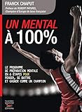 Un Mental 100 Le Programme De Prparation Mentale En 6 Tapes Pour Penser Se Battre Et Gagner Comme Un Champion Coach Remfor
