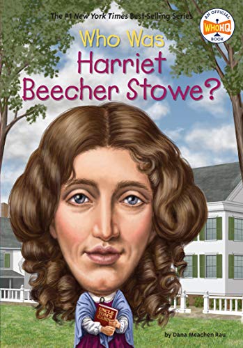 Who Was Harriet Beecher Stowe? (By: Dana Meachen Rau) cover