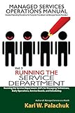 Running The Service Department Sops For Managing Technicians Daily Operations Service Boards And Scheduling Managed Services Operations Manual Standard And Managed Service Providers Book 3
